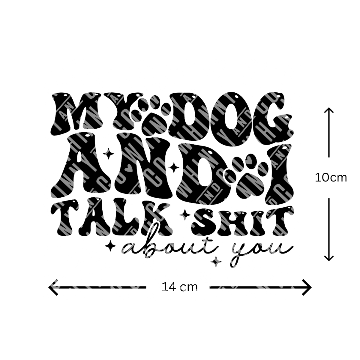 My Dog and I Talk Sh!t About You - Sticker