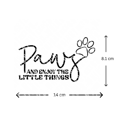 Paws and Enjoy the Little Things - Sticker