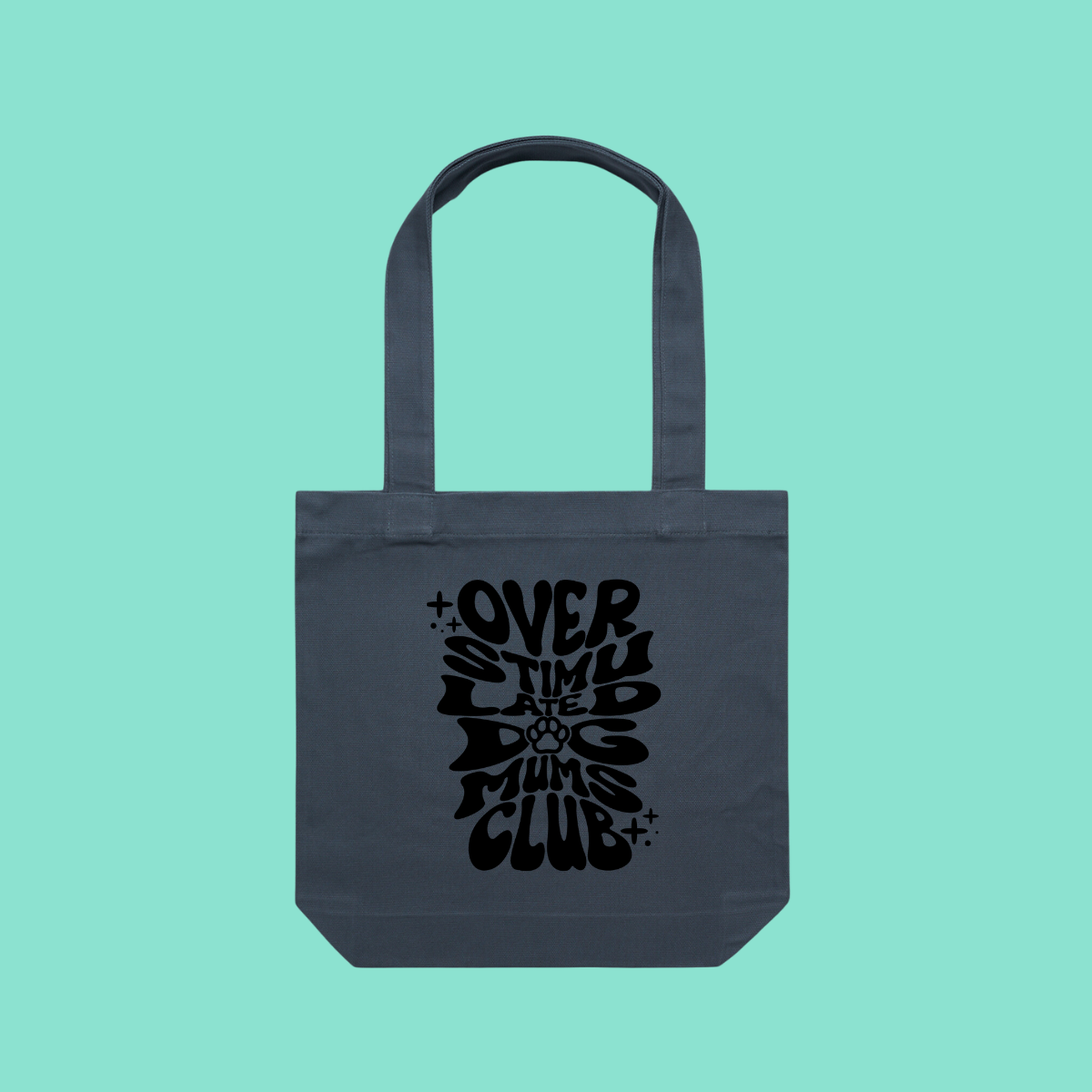 Overstimulated Dog Mums Club Tote Bag